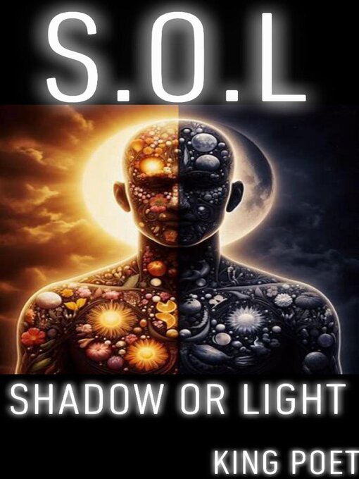Title details for S.O.L Shadow Or Light by King Poet - Available